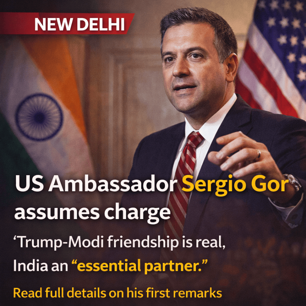 Real Friends Can Disagree": US Ambassador Sergio Gor Hails Trump-Modi Bond as India-US Partnership Reaches New Heights